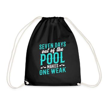 Swimmer Seven Days Out Of Pool Makes One Weak - Drawstring Bag - black - Front