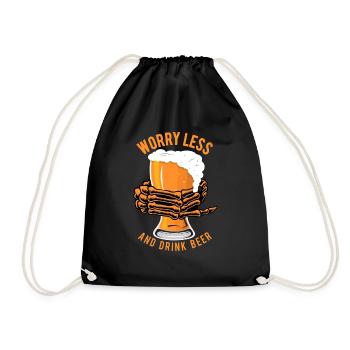 Worry Less And Drink Beer Bier Lustiges Motiv - Turnbeutel - Schwarz - Vorne