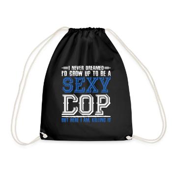 I never dreamed of being a sexy cop - Drawstring Bag - black - Front