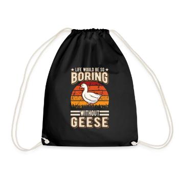 Life would be so boring without Geese Gänse - Turnbeutel - Schwarz - Vorne