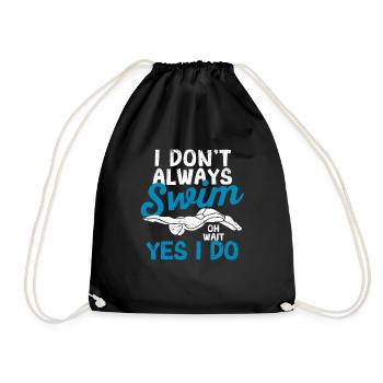 I don't always swim Oh, wait, yes I'm swimming - Drawstring Bag - black - Front