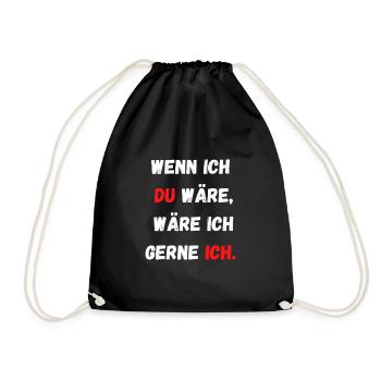 Wenn ich du wäre - Turnbeutel - Schwarz - Vorne