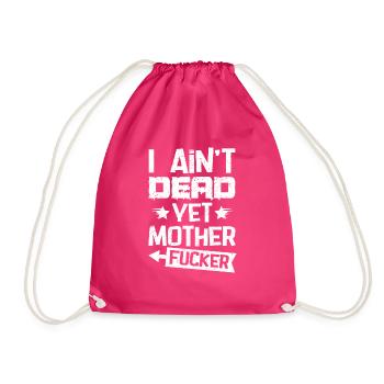 I Ain't Dead Yet - Turnbeutel - Fuchsia - Vorne