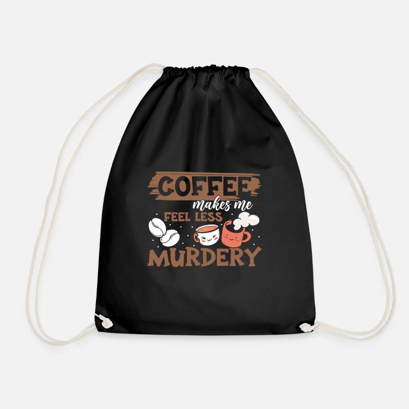 Women's Coffee Makes Me Feel Less Murdery - Drawstring Bag - black