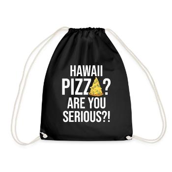 Hawaii Pizza Are You Serious Pizza Making - Drawstring Bag - black - Front