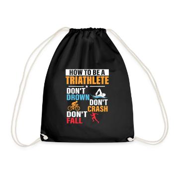 How To Be A Triathlete Triathlon Swim Cycle Run - Drawstring Bag - black - Front