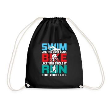 Swim like the boat sunk Bike like you stole it Tri - Drawstring Bag - black - Front