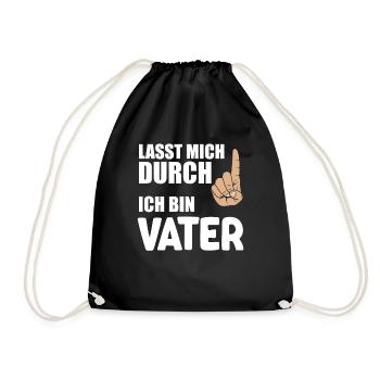 Lasst mich durch,bin Vater. Lustiger Papaspruch - Turnbeutel - Schwarz - Vorne