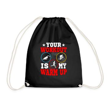 Your workout is my warm up Triathlete Triathlon - Turnbeutel - Schwarz - Vorne