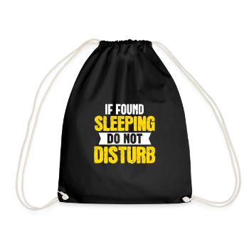 if found sleeping do not disturb - Drawstring Bag - black - Front