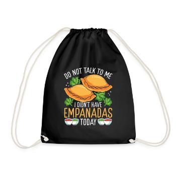 Empanada Lover Do not talk to me didnt have todayE - Drawstring Bag - black - Front