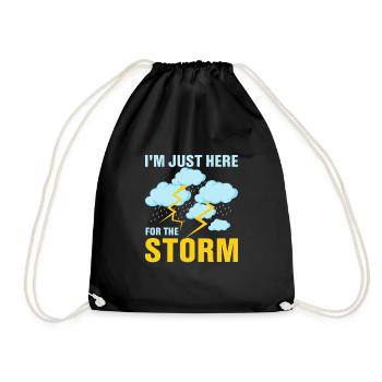 I'm Just Here For The Storm Meteorology Meteorolo - Turnbeutel - Schwarz - Vorne