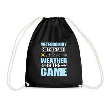 Meteorology Is The Name Weather Meteorologist - Turnbeutel - Schwarz - Vorne
