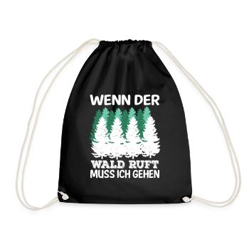Wenn Der Wald Ruft Muss Ich Gehen Natur Wandern - Turnbeutel - Schwarz - Vorne