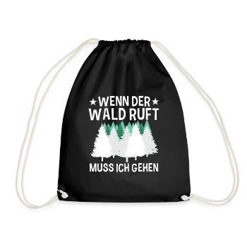 Wenn Der Wald Ruft Muss Ich Gehen Natur Wandern - Turnbeutel - Schwarz - Vorne