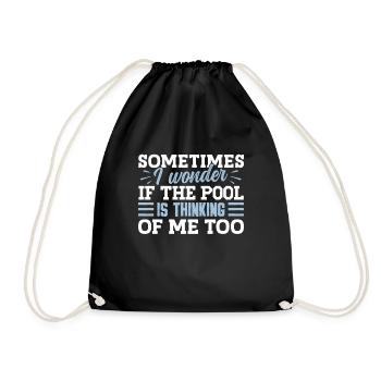 Sometimes I Wonder If The Pool Is Thinking Of Me - Drawstring Bag - black - Front