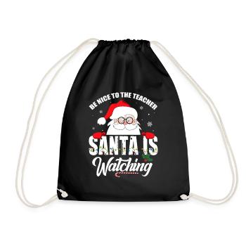 Be Nice To The Teacher Santa Is Watching Christmas - Turnbeutel - Schwarz - Vorne