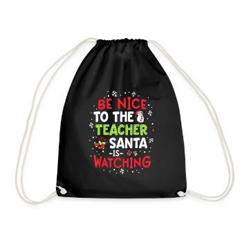 Be Nice To The Teacher Santa Is Watching - Turnbeutel - Schwarz - Vorne