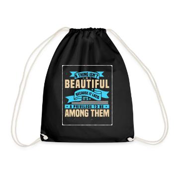 A Thing Isn't Beautiful - Drawstring Bag - black - Front