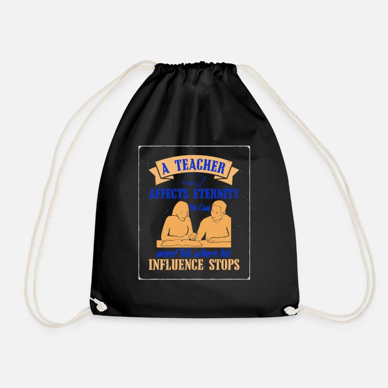 A Teacher Affects Eternity He Can Never Tell Where - Drawstring Bag - black