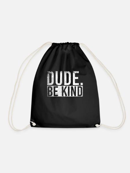 Dude Be Kind - Turnbeutel - Schwarz