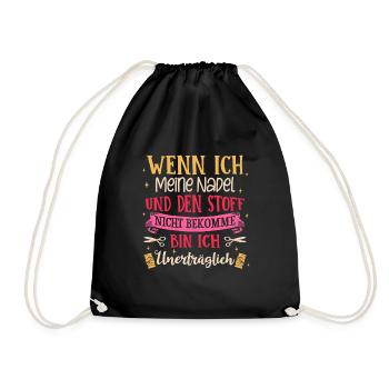 Nadel Und Den Stoff Nicht Bekomme Bin Ich Unerträg - Turnbeutel - Schwarz - Vorne