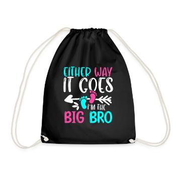 Either Way It Goes Im The Big Bro Geburt - Turnbeutel - Schwarz - Vorne