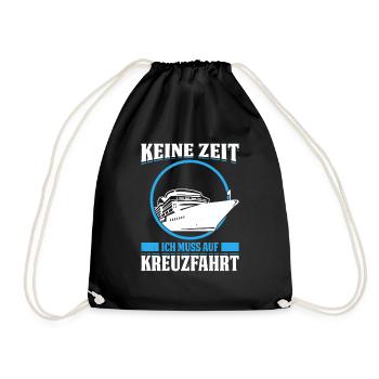 Keine Zeit Ich Muss Auf Kreuzfahrt Urlaub - Turnbeutel - Schwarz - Vorne