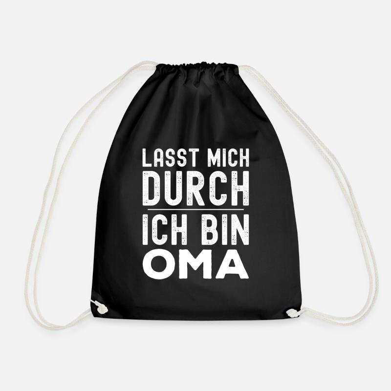 Lasst mich durch, ich bin Oma. Großmutter Spruch - Turnbeutel - Schwarz