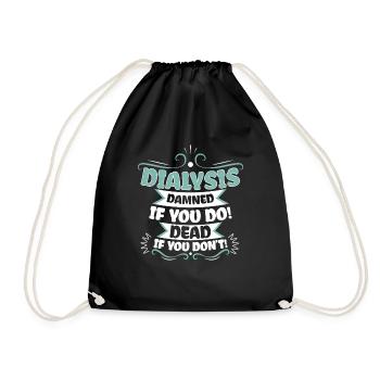Dialysis Damned If You Do - Drawstring Bag - black - Front