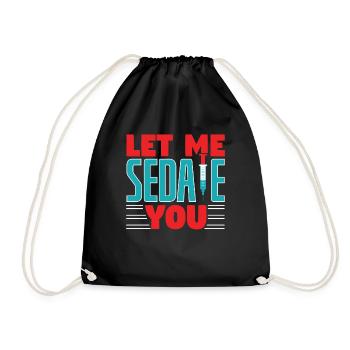 Let me Sedate You - Drawstring Bag - black - Front
