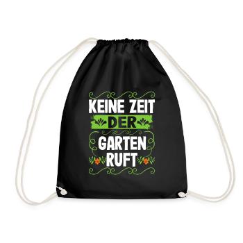 Keine Zeit Der Garten Ruft Gartenarbeit - Turnbeutel - Schwarz - Vorne