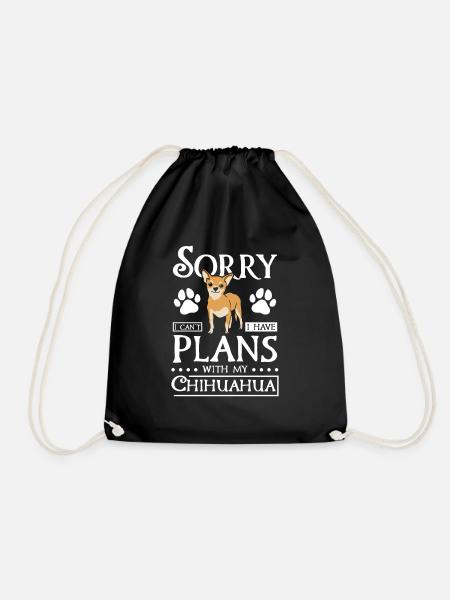 Sorry I can't I have plans with my chihuahua - Drawstring Bag - black