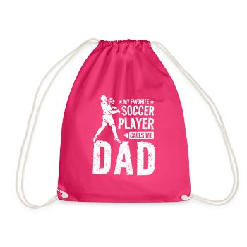 My favorite soccer player calls me dad - Drawstring Bag - fuchsia - Front