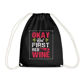 Okay But First Red Wine T-Shirt - Drawstring Bag - black - Front
