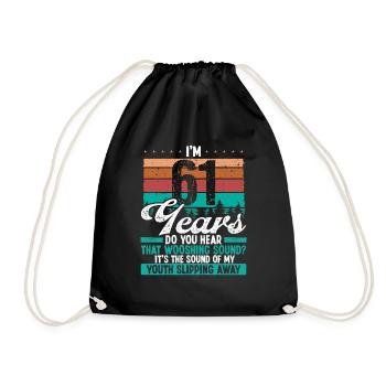 61 Year Old Funny Getting Old Humor Birthday Idea - Turnbeutel - Schwarz - Vorne