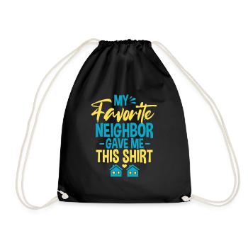 My Favorite Neighbor Gave Me This - Drawstring Bag - black - Front