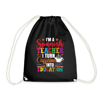 I Turn Coffee Into Education Spanish Teacher - Drawstring Bag - black - Front