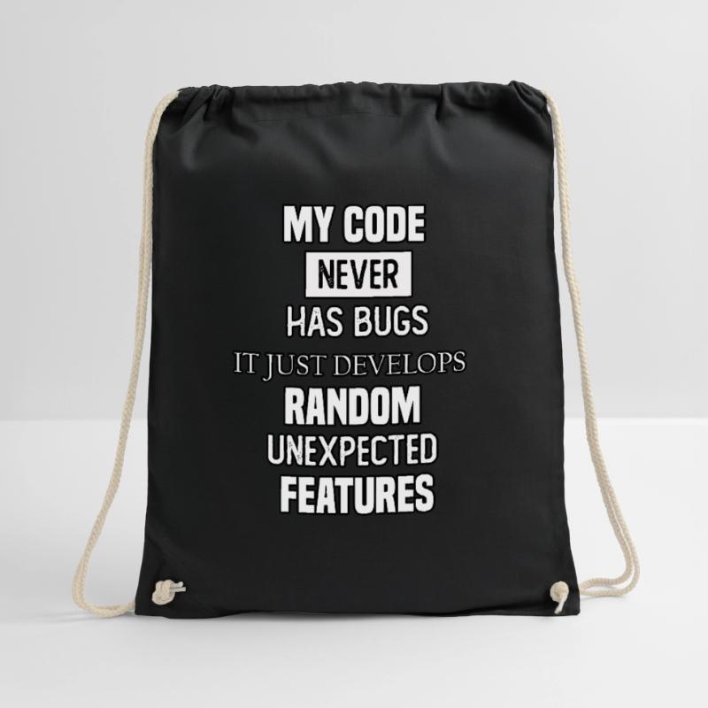 my code never has bugs it just develops random une Drawstring Bag