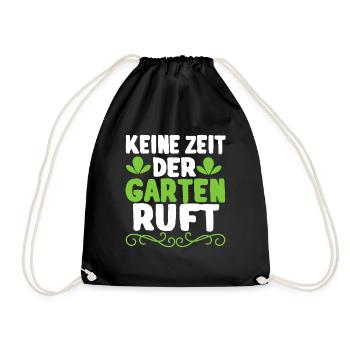 Keine Zeit Der Garten Ruft Gärtner Spruch Gärtnern - Turnbeutel - Schwarz - Vorne