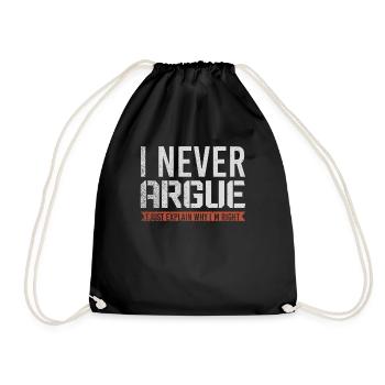 I Never Argue I Just Explain Why Im Right - Drawstring Bag - black - Front