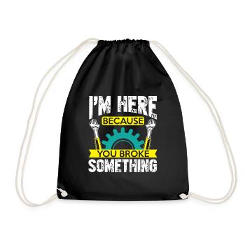 Je suis ici parce que tu as cassé quelque chose, - Sac de sport léger - noir - Devant