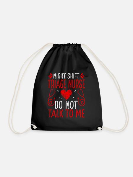 Night Shift Triage Nurse Do not talk to me - Drawstring Bag - black