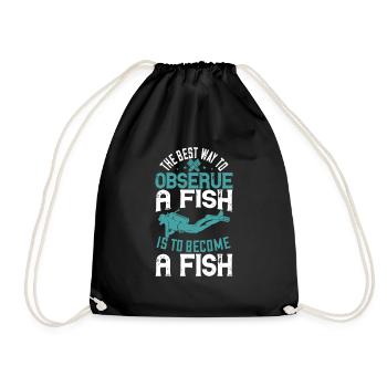Der beste Weg, einen Fisch zu beobachten, ist, ein Fisch zu werden - Turnbeutel - Schwarz - Vorne