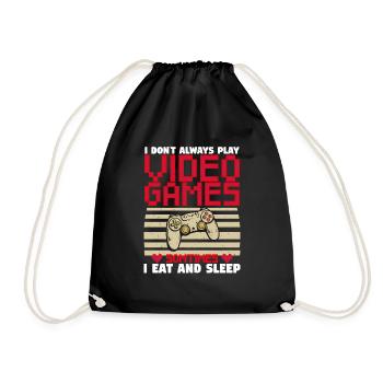 Funny Gamer I Don t Always Play Video Games. Gift. - Drawstring Bag - black - Front
