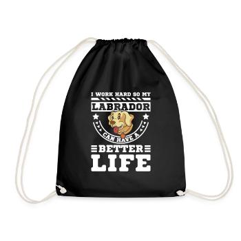 I work hard so my labrador can have a better life - Drawstring Bag - black - Front