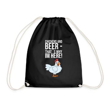 Chickens And Beer Thats Why Im Here - Drawstring Bag - black - Front
