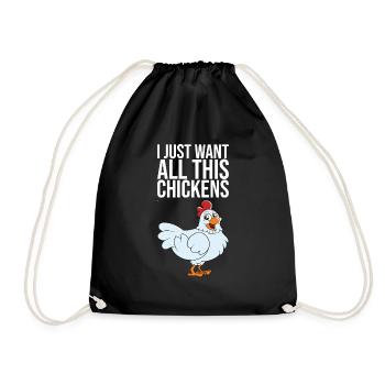 I Just Want All This Chickens - Drawstring Bag - black - Front