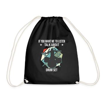 If You Want Me To Listen Talk About Drum Set - Drawstring Bag - black - Front