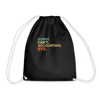 Funny Sorry Can't Accounting Bye Humor Accountant - Drawstring Bag - black - Front